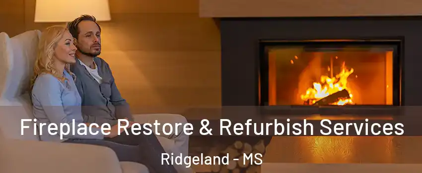  Fireplace Restore & Refurbish Services Ridgeland - MS