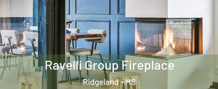  Ravelli Group Fireplace Ridgeland - MS